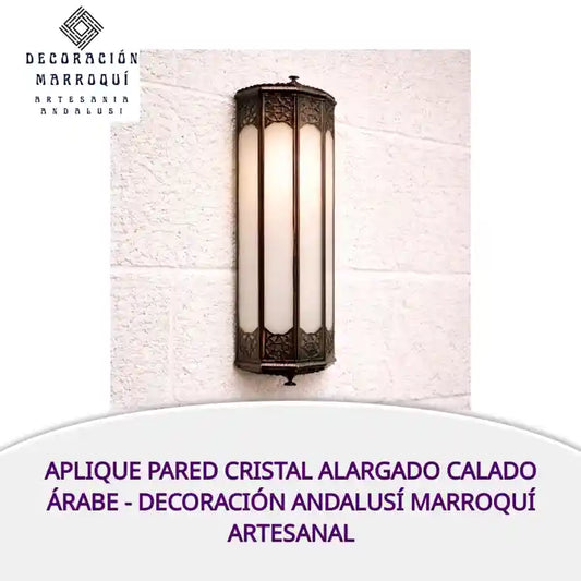 Aplique Pared Cristal Alargado Calado Árabe - Decoración Andalusí Marroquí Artesanal by@Outfy