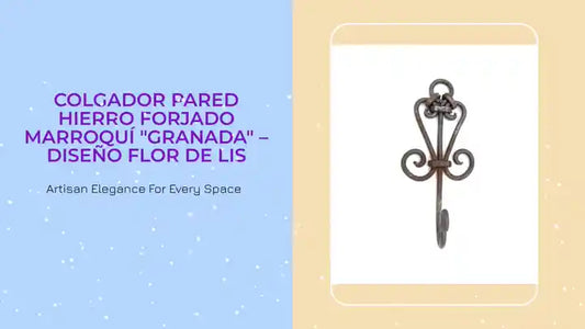 Colgador Pared Hierro Forjado Marroqu&iacute; "Granada" &ndash; Dise&ntilde;o Flor de Lis by@Outfy